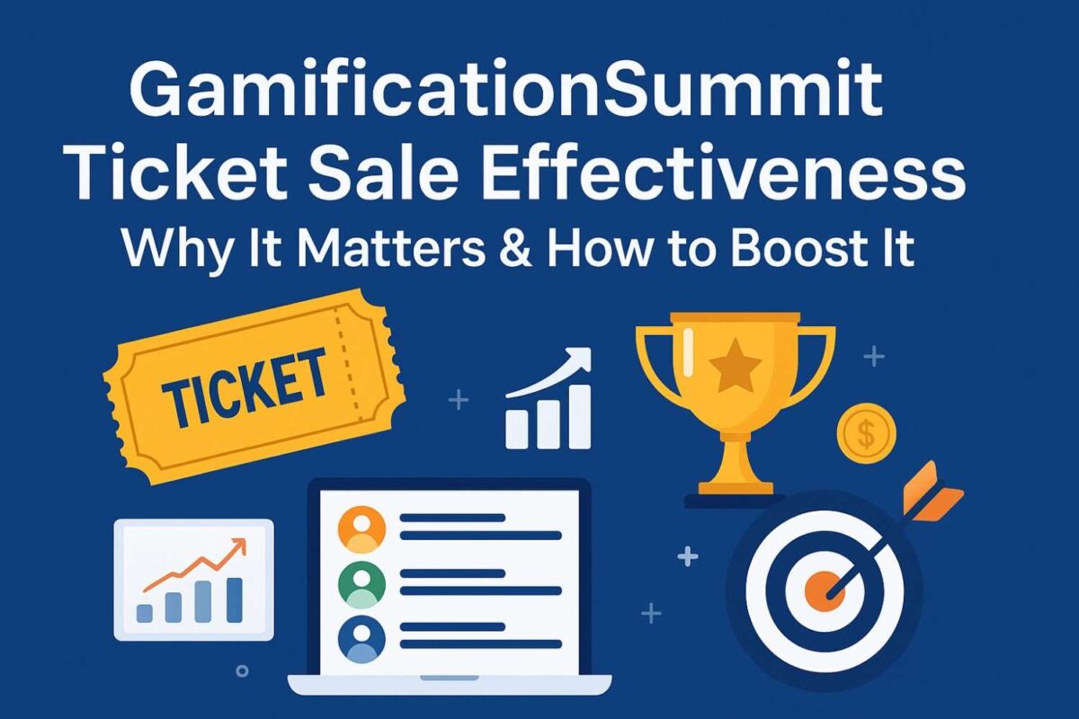 GamificationSummit Ticket Sale Effectiveness Why It Matters & How to Boost It